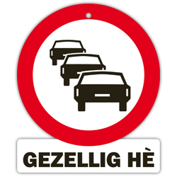 Watch out sign Gezellig he